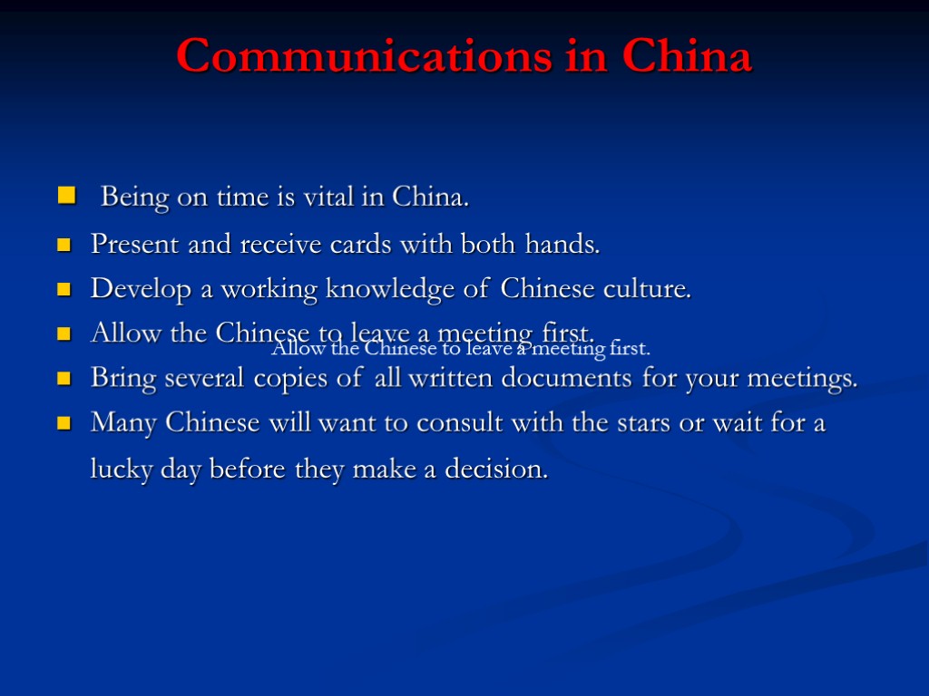 Communications in China Being on time is vital in China. Present and receive cards